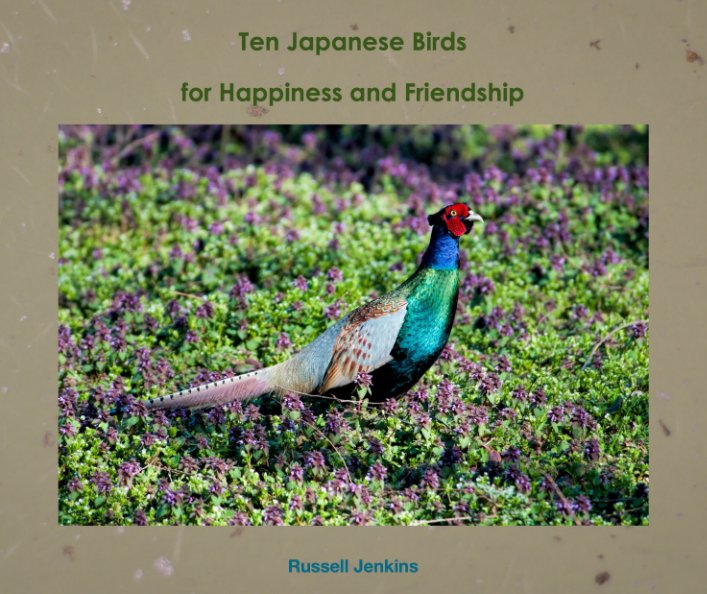 View Ten Japanese Birds for Happiness and Friendship by Russell Jenkins