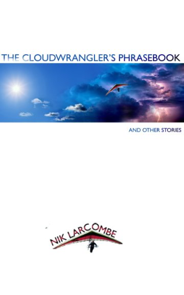 Ver The Cloudwrangler's Phrasebook and Other Stories por Nik Larcombe