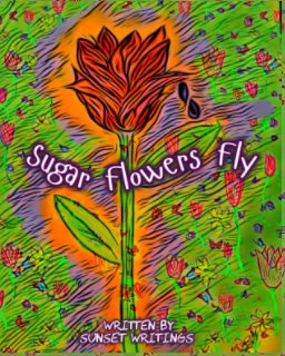 Sugar Flowers Fly book cover