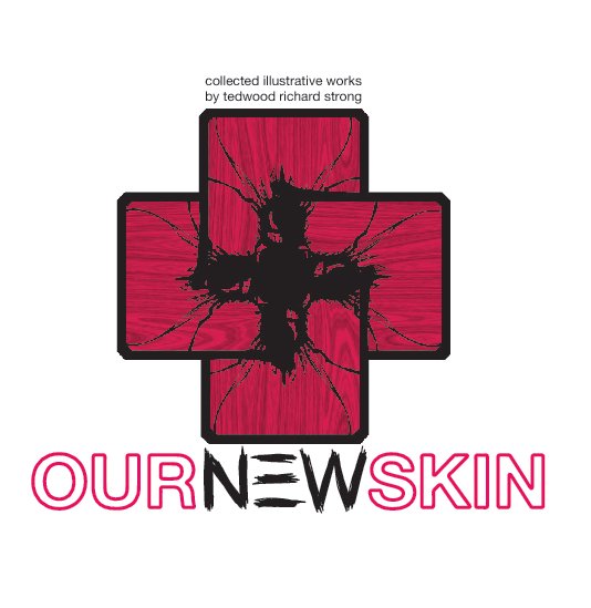 View OURNEWSKIN by Tedwood Richard Strong II