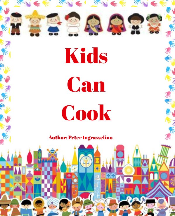 View Kids Can Cook by Peter Ingrasselino