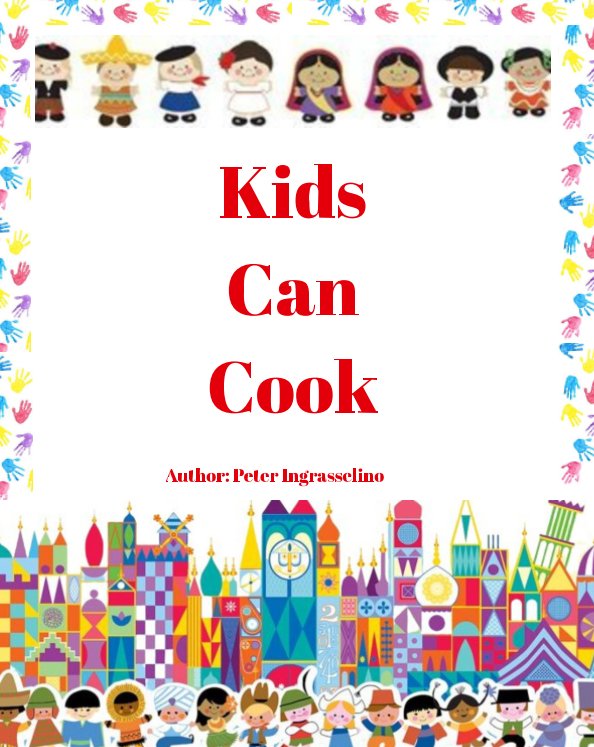 View Kids Can Cook by Peter Ingrasselino