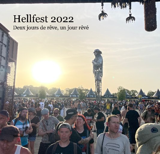 Hellfest 2022 Deux jours de rêve, un jour rêvé nach Sébastien Bourdon anzeigen