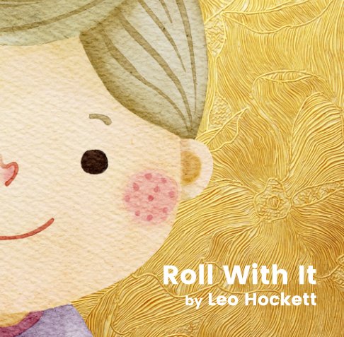View Roll With It by Leo Hockett