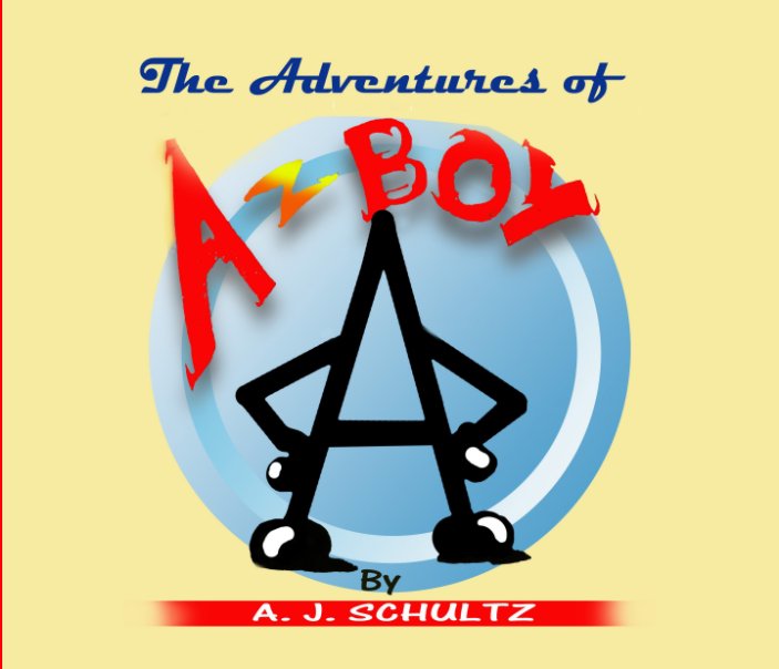 Bekijk The Adventures Of A-Boy op A. J. Schultz