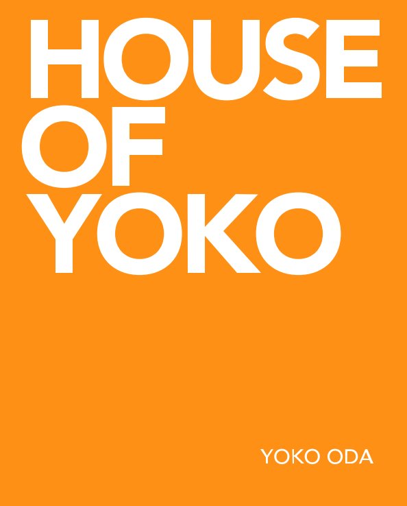Ver House of Yoko por Yoko Oda