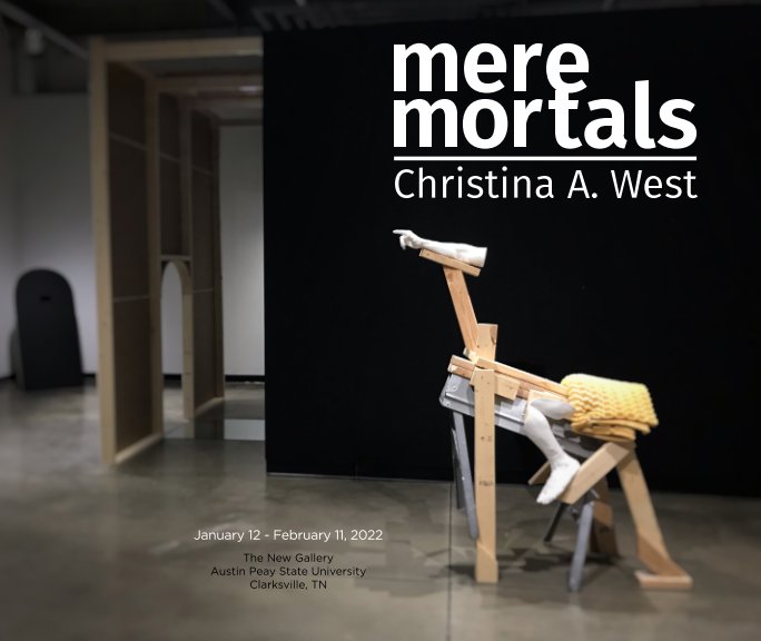 Ver Christina A. West: mere mortals por Austin Peay State University