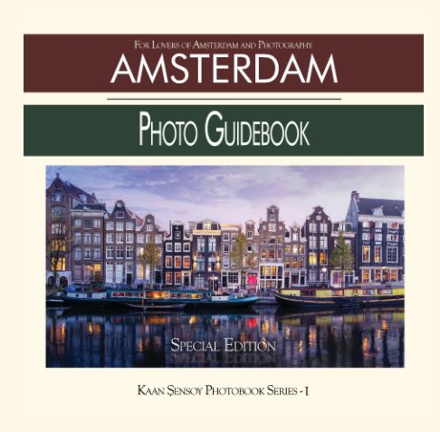 View Amsterdam Photo Guidebook-Special Edition SML- by Kaan Sensoy