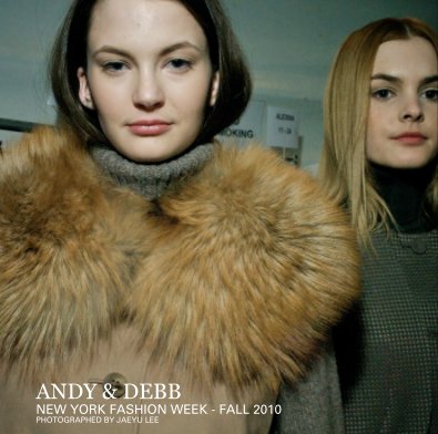 ANDY & DEBB NEW YORK FASHION WEEK - FALL 2010 book cover