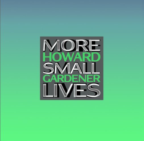 Ver More Small Lives por Howard Gardener