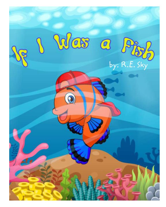 Ver If I Was a Fish por R.E Sky