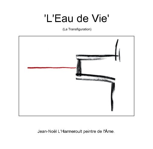Ver 'L'eau de Vie'. por Jean-Noël L'Harmeroult