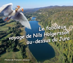 Le merveilleux voyage de Nils Holgerson à travers le Jura book cover
