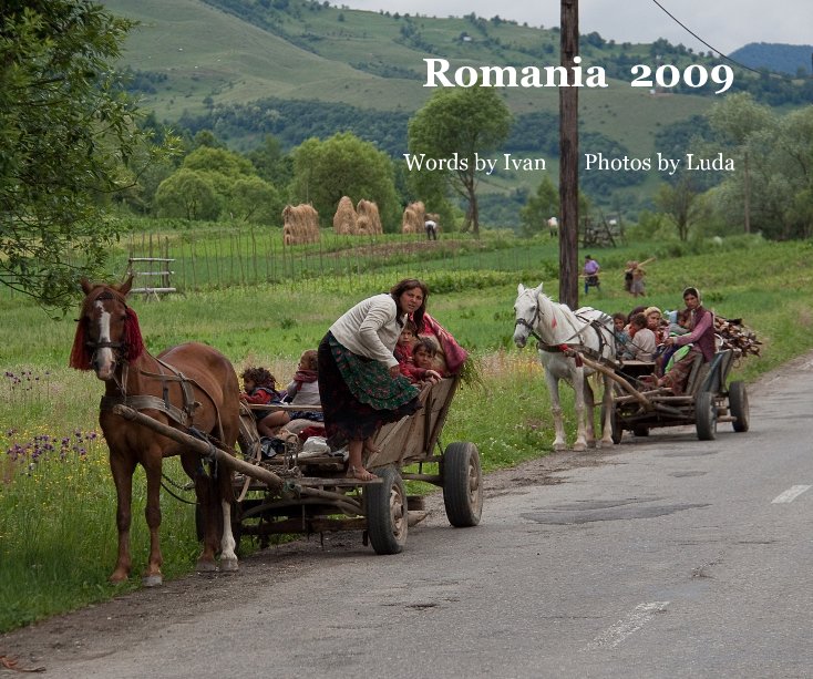 Romania 2009 nach Words by Ivan Photos by Luda anzeigen