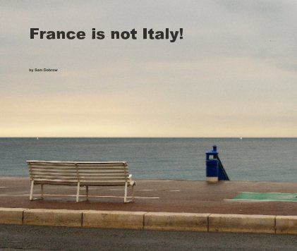 France is not Italy! book cover