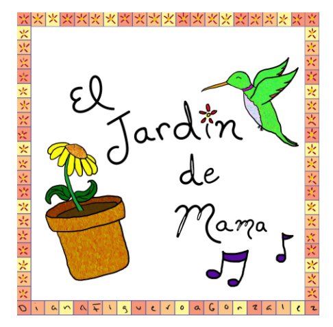 Ver El Jardín de Mama por Diana Gonzalez