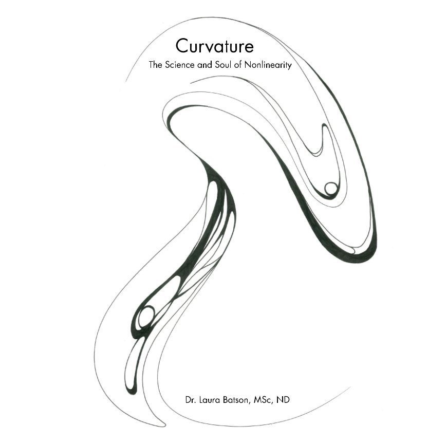 Bekijk Curvature The Science and Soul of Nonlinearity op Dr. Laura Batson MSc ND