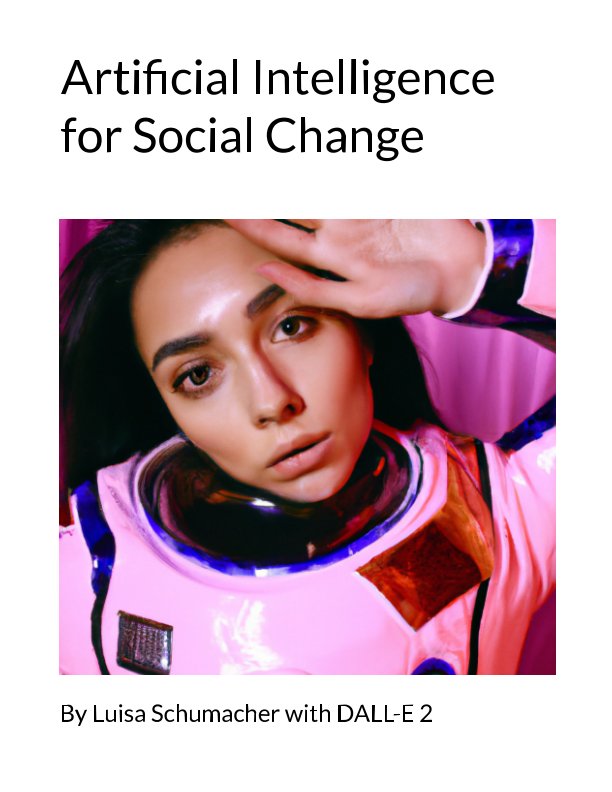 View Artificial Intelligence for Social Change by Luisa Schumacher