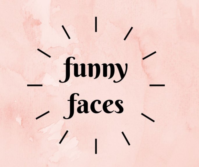 View Funny Faces by Isla Fyfe