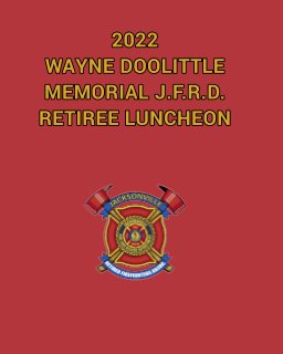 2022 Wayne Doolittle Memorial JFRD Retiree Luncheon book cover