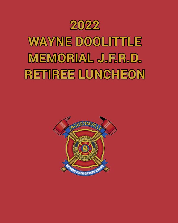 View 2022 Wayne Doolittle Memorial JFRD Retiree Luncheon by Nick Tison