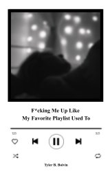 F*cking Me Up Like My Favorite Playlist Used To book cover