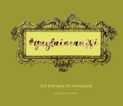 #guylaineaussi - grand format 13 x 11 version 2022-11 book cover