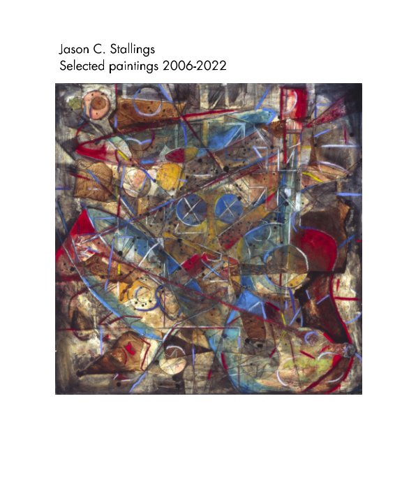 Visualizza Jason Stallings Selected paintings 2006-2022 di Jason Stallings