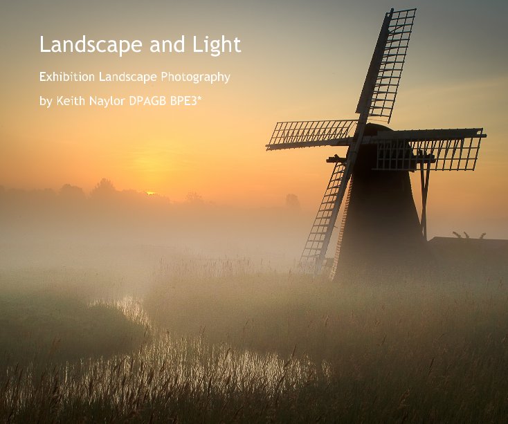 View Landscape and Light by Keith Naylor AFIAP DPAGB BPE3*