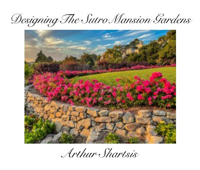 Designing The Sutro Mansion Gardens book cover