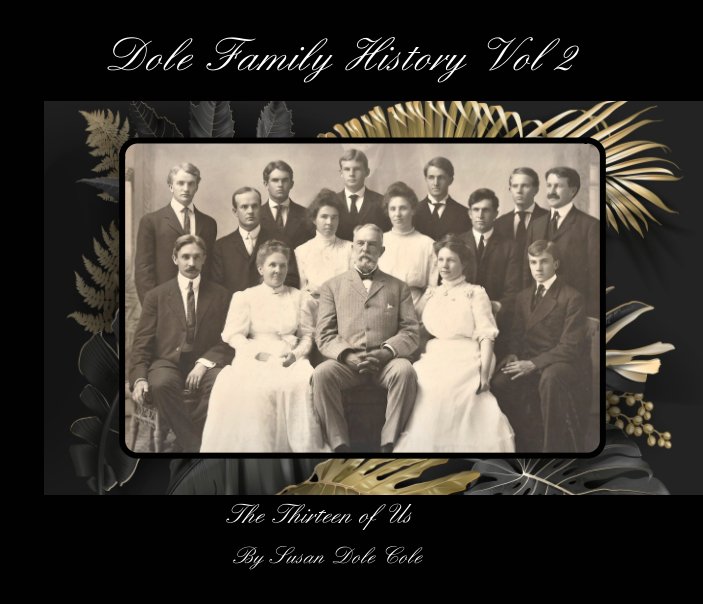 View Dole Family History Vol. 2 by Susan Dole Cole