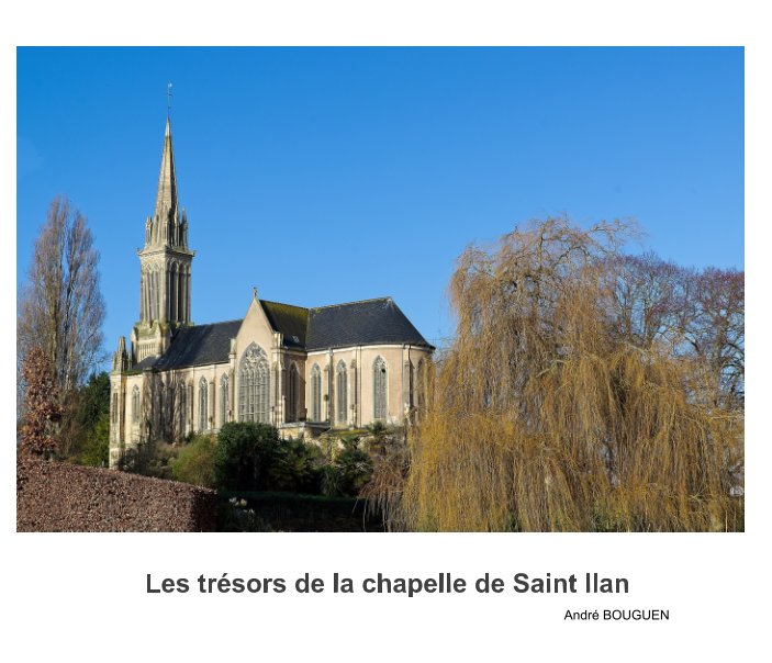 Visualizza Les trésors de la chapelle de Saint Ilan di André BOUGUEN