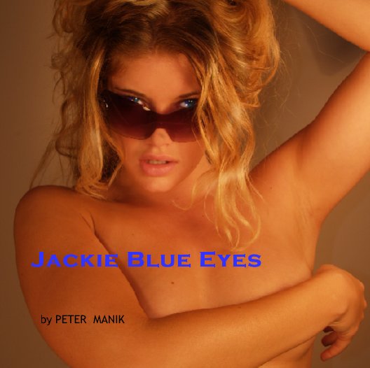 View Jackie Blue Eyes by by PETER  MANIK