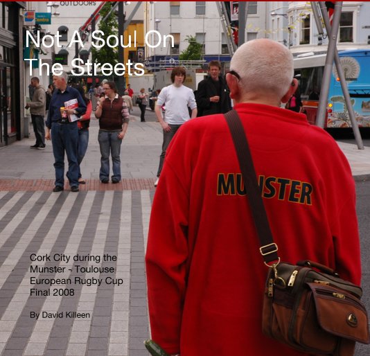 Ver Not A Soul On The Streets por David Killeen