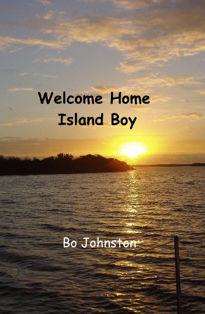 View Welcome Home Island Boy by Bo Johnston