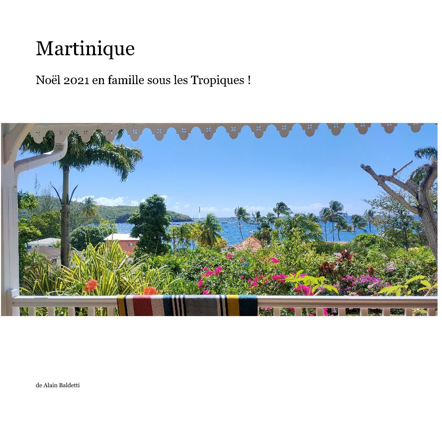 Ver Martinique Noël 2021 en famille sous les Tropiques ! por de Alain Baldetti
