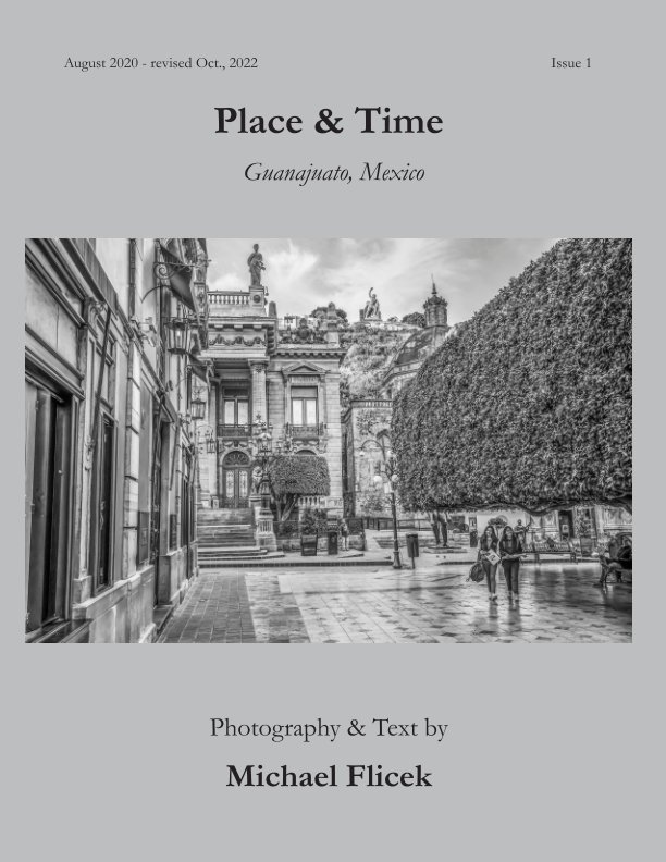 View Place and Time, Issue 1: Guanajuato, Mexico by Michael Flicek