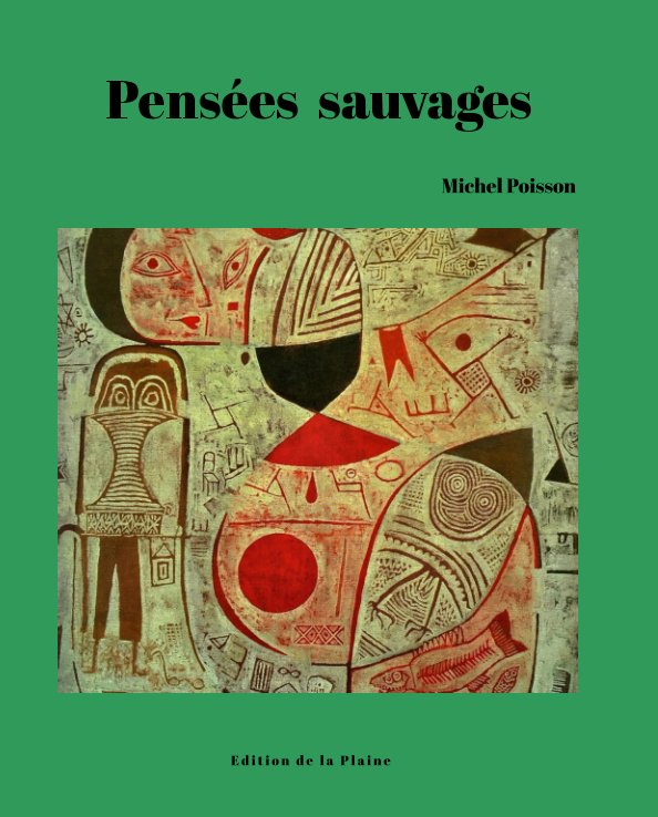 View Pensées sauvages by Michel Poisson