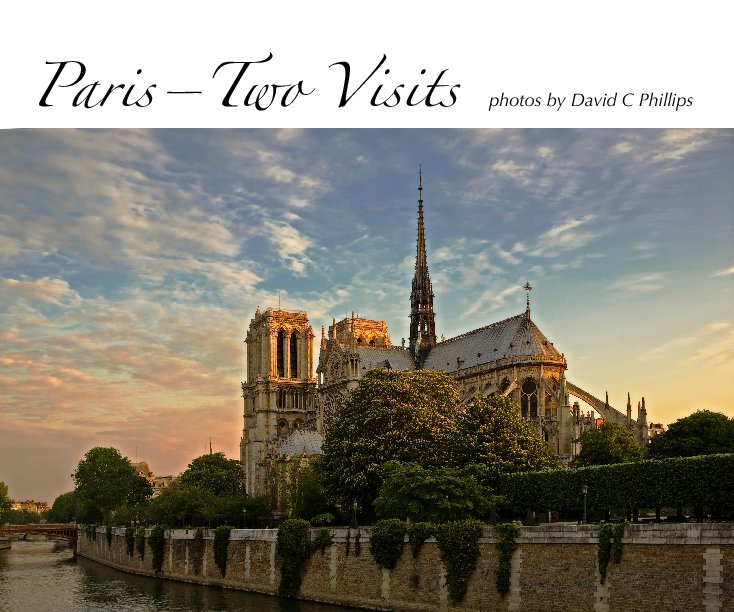 View Paris – Two Visits by David C Phillips