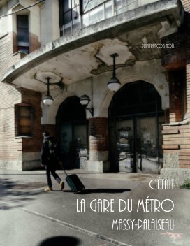 C'était la gare Massy-Palaiseau book cover