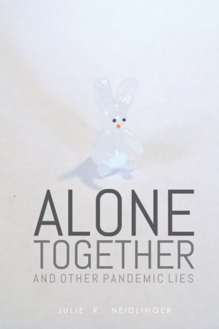 View Alone Together by Julie R. Neidlinger