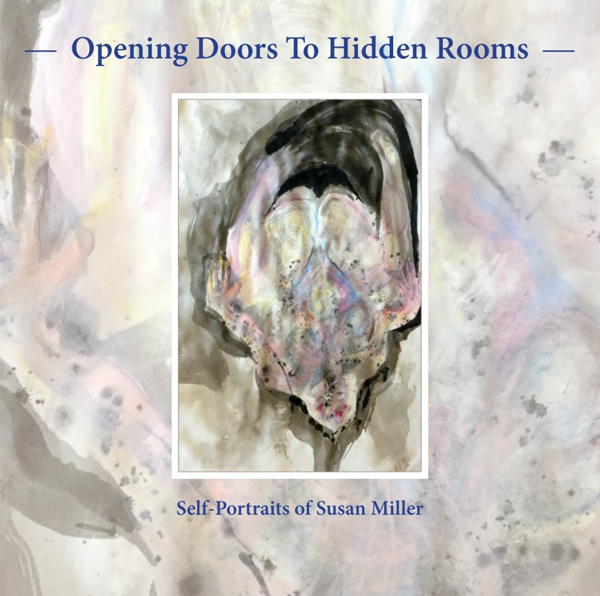 View Opening Doors To Hidden Rooms by Susan Miller
