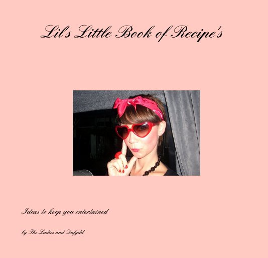 Bekijk Lil's Little Book of Recipe's op The Ladies and Dafydd
