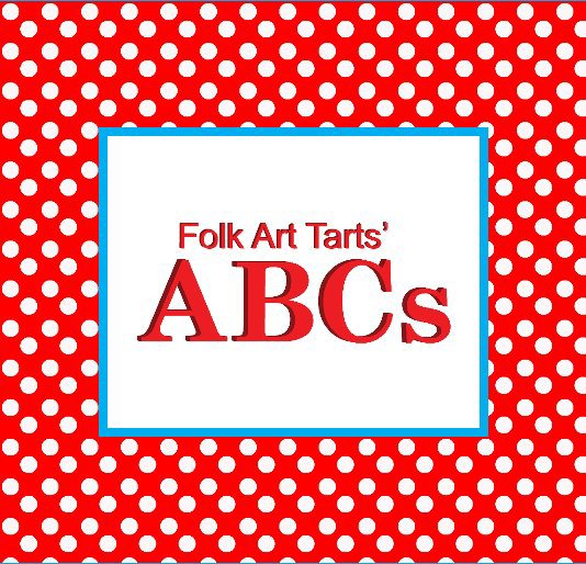 Ver Folk Art Tarts' ABCs por sjeanmor
