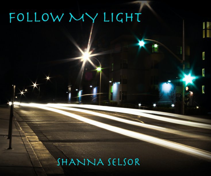 View Follow My Light by Shanna Selsor