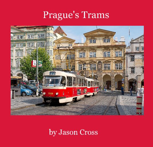 View Prague's Trams by Jason Cross
