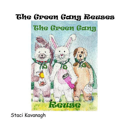 View The Green Gang Reuses by Staci Kavanagh