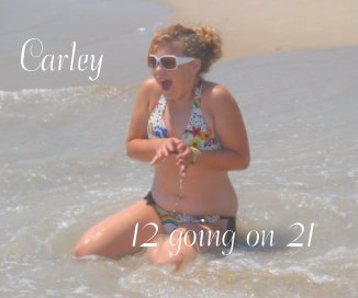 Carley 12 going on 21 book cover