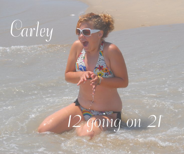 Carley 12 going on 21 nach dawnsvehla anzeigen