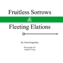 Fruitless Sorrows & Fleeting Elations book cover